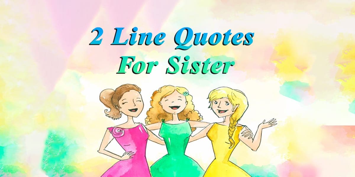 2 Line Quotes For Sister