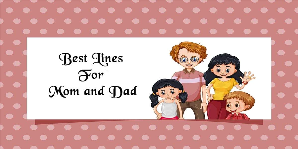 225+ Best Lines For Mom and Dad