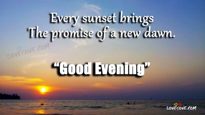 Every Sunset Brings The Promise, Good Evening Wishes Images