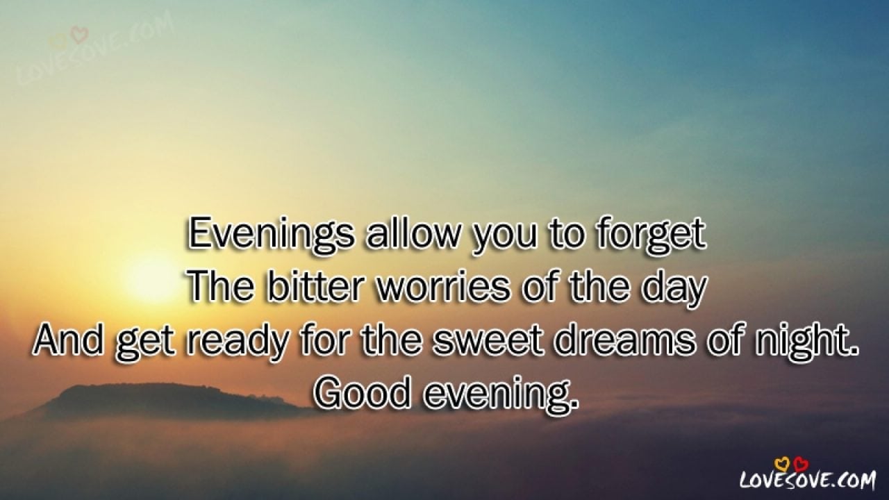 Evenings Allow You To Forget - Good Evening Wishes Images