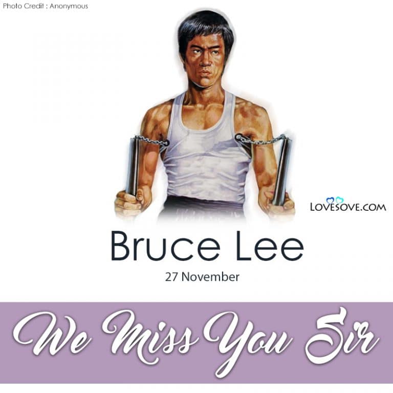 Bruce Lee Famous Quotes, Lee Jun Fan Quotes, We Miss You Sir