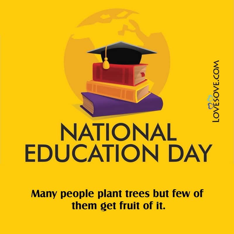 National Education Day Pics, National Education Day Quotes, Quotes On National Education Day, Happy National Education Day Quotes, National Education Day 2020 Quotes, National Education Day Thoughts, National Education Day Message, National Education Day Messages,