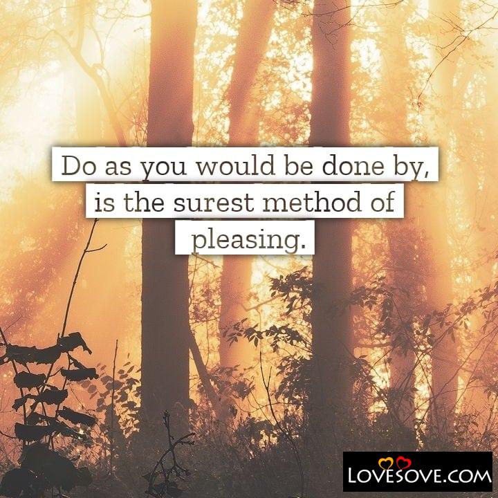 Do as you would be done by, , quote