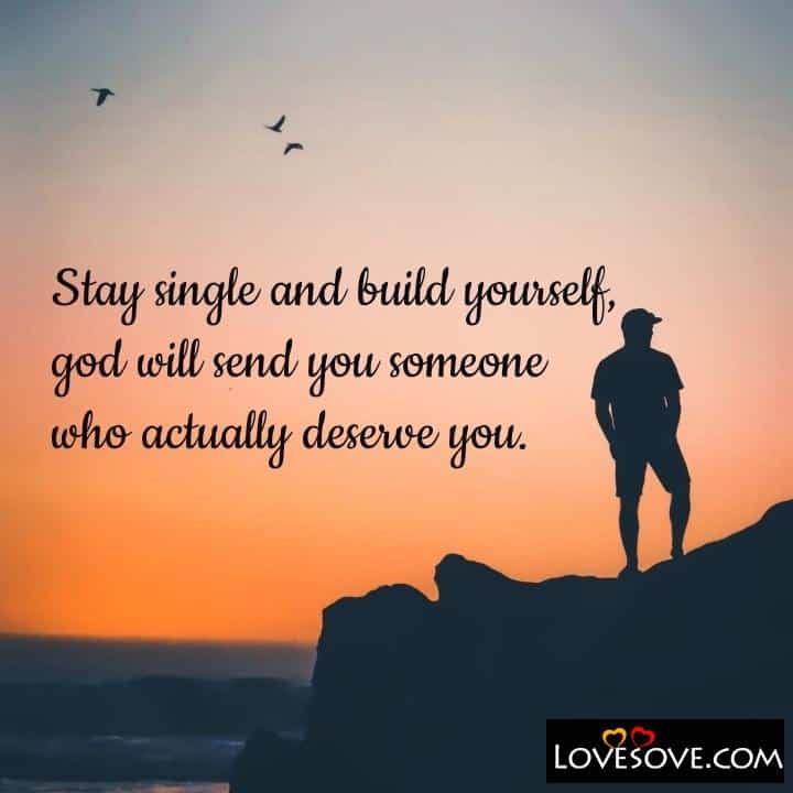 Stay Single And Build Yourself, God Will Send You Someone