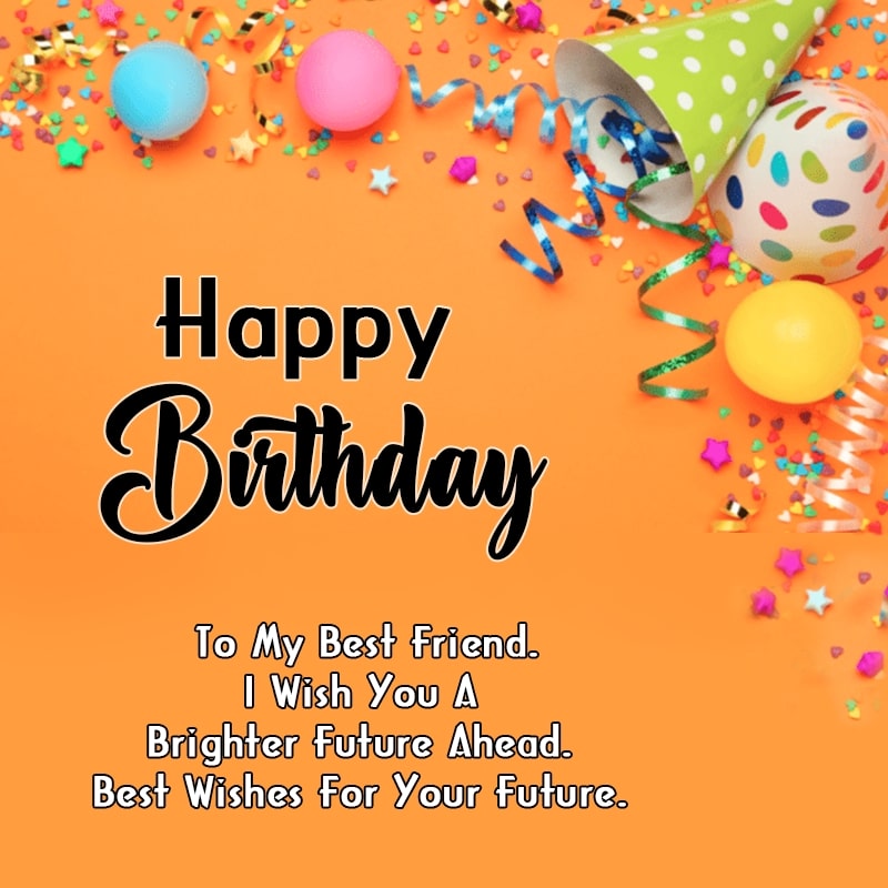 100happy Birthday Wishes For Friends Best Birthday Quotes