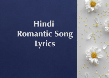 hindi romantic song lyrics, romantic song lyrics in hindi