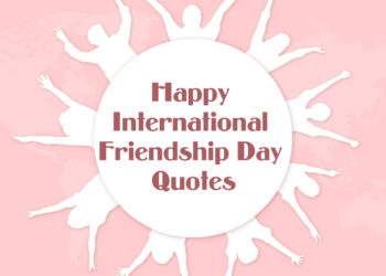 happy international friendship day quotes, happy international friendship day quotes in english
