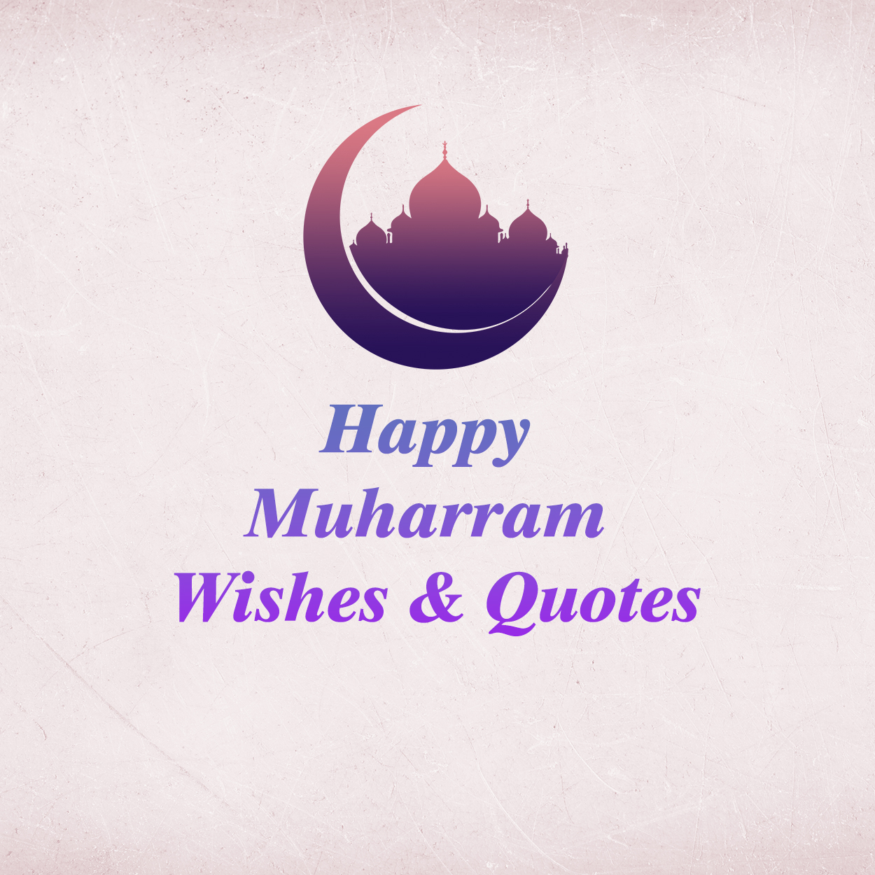 50+ Happy Muharram Wishes & Quotes 2024