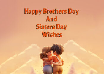 50+ happy brothers day and sisters day wishes, happy brothers day and sisters day wishes in english